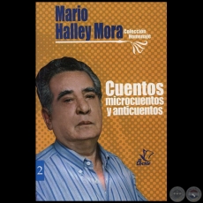 CUENTOS, MICROCUENTOS Y ANTICUENTOS - Autor: MARIO HALLEY MORA - Año 2003